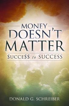 Paperback Money Doesn't Matter: $ucce$$ to Success! Book