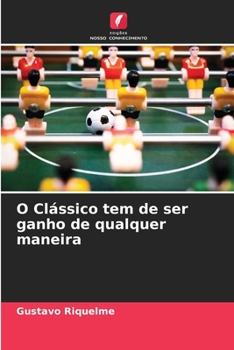 Paperback O Clássico tem de ser ganho de qualquer maneira [Portuguese] Book