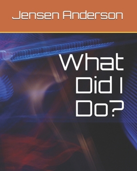Paperback What Did I Do? Book