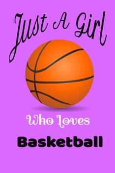 Just A Girl Who Loves basketball notebook journal for girls - pink: Cute basketball Wide Ruled Paper Notebook Journal | Nifty Baby basketball  Wide ... for Home School College for Writing Notes