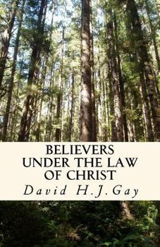 Paperback Believers Under The Law Of Christ Book