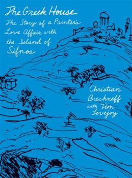 Paperback The Greek House: The Story of a Painter's Love Affair with the Island of Sifnos Book