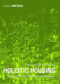 Hardcover Holistic Housing: Concepts, Design Strategies and Processes Book