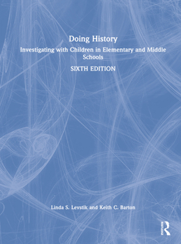 Hardcover Doing History: Investigating with Children in Elementary and Middle Schools Book