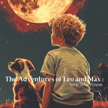 Paperback The Adventures of Leo and Max: Total Solar Eclipse Book