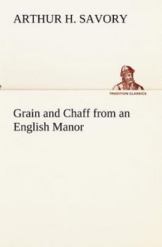 Paperback Grain and Chaff from an English Manor Book