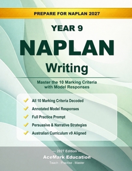 Paperback NAPLAN Year 9 Writing: Master the 10 Marking Criteria with Model Responses Book
