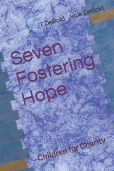 Paperback Seven Fostering Hope: Children for Charity Book