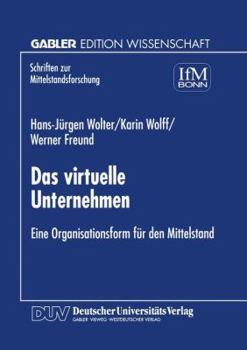 Paperback Das Virtuelle Unternehmen: Eine Organisationsform Für Den Mittelstand [German] Book