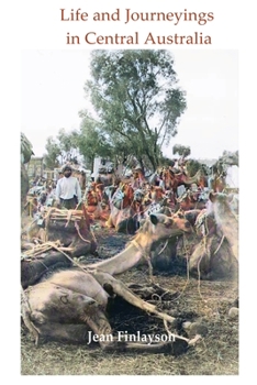 Paperback Life and Journeying in Central Australia Book