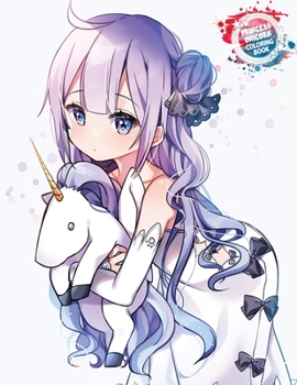 Princess Unicorn Coloring Book: Cute Anime Manga Girl Coloring Book with Magical Fantasy Animals, Cute Princesses Kawaii Anime Style, Female Japanese ... and Fun - Vol1 (Inkway Anime Coloring Zone)