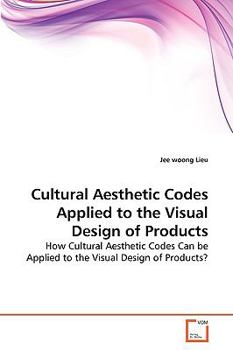 Paperback Cultural Aesthetic Codes Applied to the Visual Design of Products Book