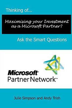 Paperback Thinking of...Maximising your Investment as a Microsoft Partner? Ask the Smart Questions Book