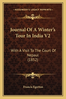 Paperback Journal Of A Winter's Tour In India V2: With A Visit To The Court Of Nepaul (1852) Book
