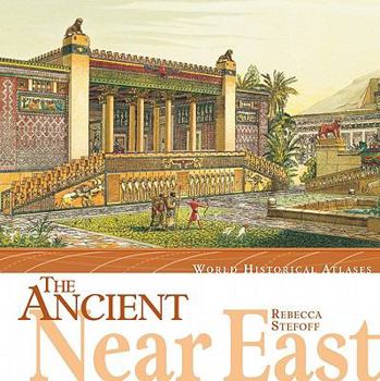 The Ancient Near East (World Historical Atlases) - Book  of the World Historical Atlases
