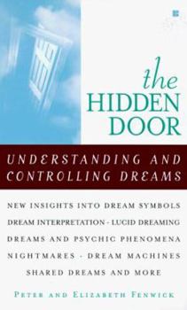 Mass Market Paperback The Hidden Door: Understanding and Controlling Dreams Book