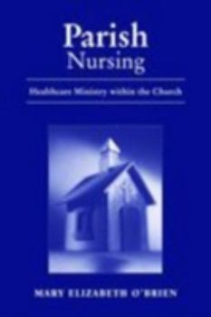 Paperback Parish Nursing: Healthcare Ministry Within the Church Book