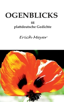 Paperback Ogenblicks: 44 plattdeutsche Gedichte [German] Book