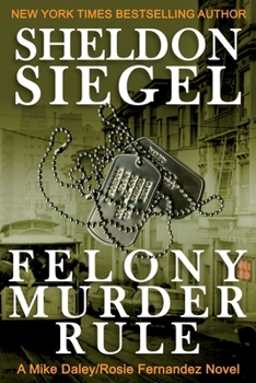 Felony Murder Rule - Book #8 of the Mike Daley/Rosie Fernandez Mystery