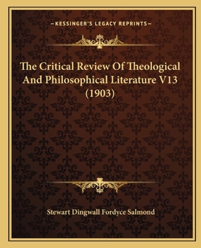 Paperback The Critical Review Of Theological And Philosophical Literature V13 (1903) Book