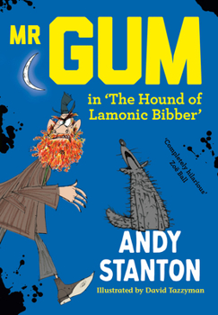 Mr Gum in 'The Hound of Lamonic Bibber': A brand new look for this exclusive Mr Gum story in 2026 for the 20th anniversary of the old rotter!