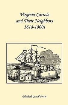 Paperback Virginia Carrolls and Their Neighbors 1618-1800s Book