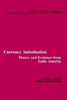 Hardcover Currency Substitution: Theory and Evidence from Latin America Book