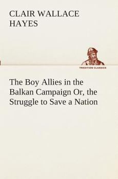 The Boy Allies in the Balkan Campaign - Book  of the Boy Allies