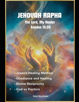 Paperback Jehovah Rapha, The Lord, My Healer: Exodus 15:26 Book