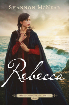 Rebecca - Book #3 of the Daughters of the Lost Colony