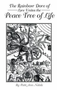 The Rainbow Dove of Love Unites the Peace Tree of Life