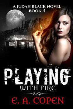 Playing with Fire - Book #4 of the Judah Black