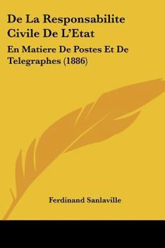 Paperback De La Responsabilite Civile De L'Etat: En Matiere De Postes Et De Telegraphes (1886) [French] Book