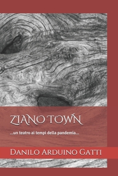 Paperback Ziano Town: ...un teatro ai tempi della pandemia... [Italian] Book