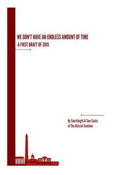 Paperback We Don't Have an Endless Amount of Time: A First Draft of 2015 Book