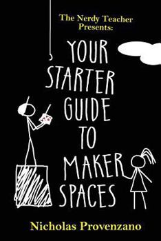 Paperback Your Starter Guide to Makerspaces Book