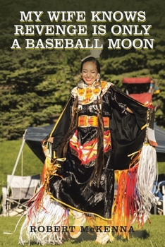 Paperback My Wife Knows Revenge Is Only a Baseball Moon Book