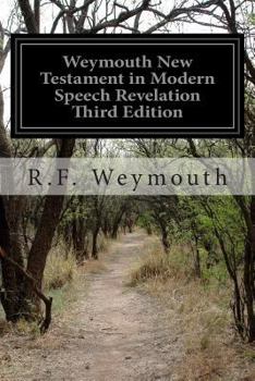 Paperback Weymouth New Testament in Modern Speech Revelation Third Edition Book
