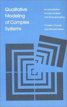 Hardcover Qualitative Modeling of Complex Systems: An Introduction to Loop Analysis and Time Averaging Book