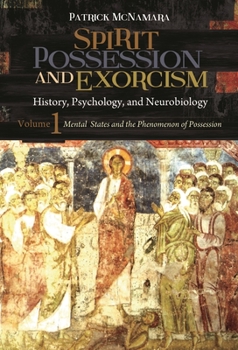 Paperback Spirit Possession and Exorcism 2 Volume Set: History, Psychology, and Neurobiology Book