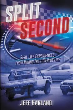 Paperback Split Second: Real Life Experiences From Behind The Thin Blue Line Book