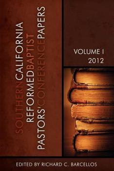 Paperback Southern California Reformed Baptist Conference Papers 2012 Book