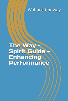 Paperback The Way - Spirit Guide - Enhancing Performance Book