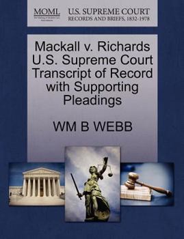 Paperback Mackall V. Richards U.S. Supreme Court Transcript of Record with Supporting Pleadings Book