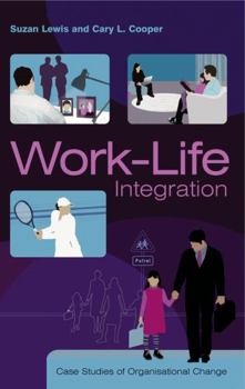 Paperback Work-Life Integration: Case Studies of Organisational Change Book