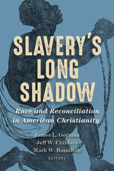 Paperback Slavery's Long Shadow: Race and Reconciliation in American Christianity Book