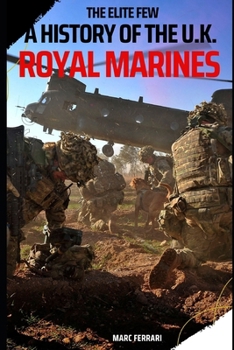 The Elite Few: A History of the UK Royal Marines