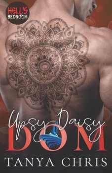 Upsy-Daisy Dom - Book #3 of the Hell's Bedroom