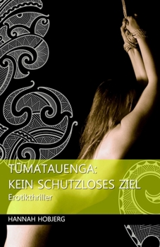 Paperback Tumatauenga: Kein schutzloses Ziel [German] Book