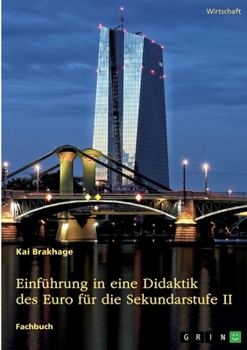 Einführung in eine Didaktik des Euro für die Sekundarstufe II (German Edition)